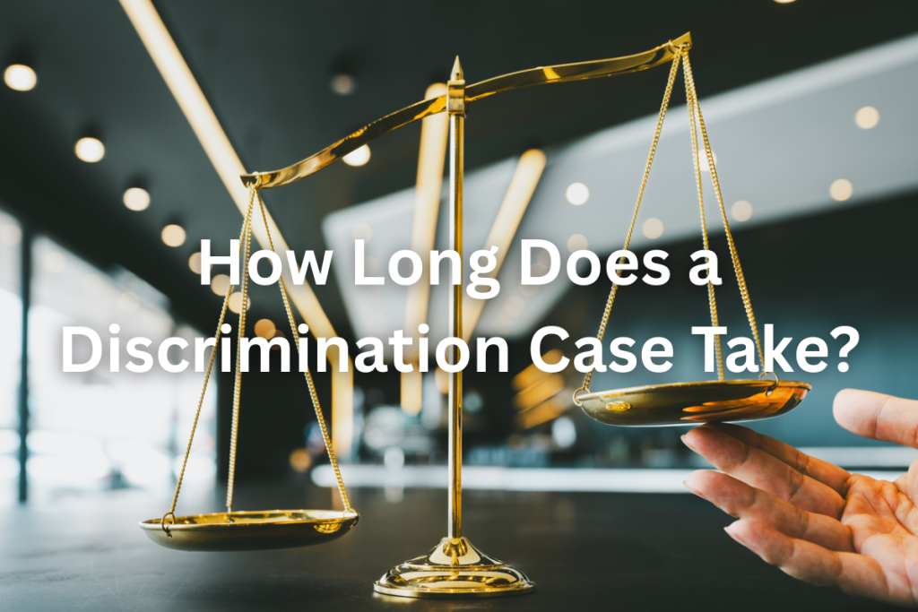 How Long Does a Discrimination Case Take?
